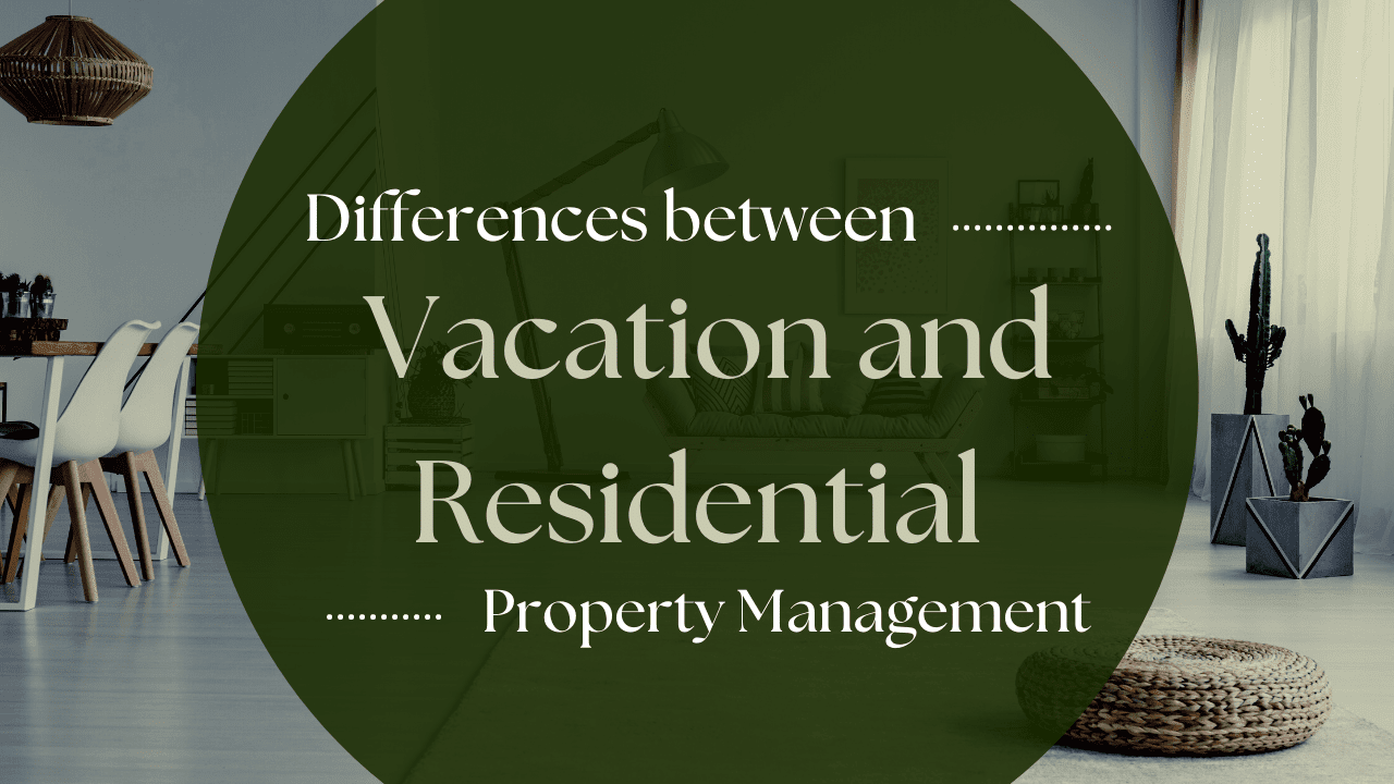 What are the Differences between Vacation and Residential Property Management in Sonoma County?